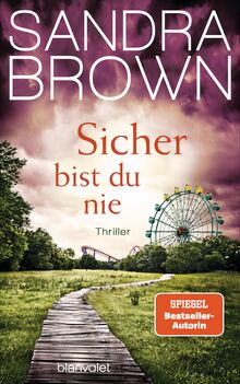 Sicher bist du nie: Thriller von Brown, Sandra  | Buch | Zustand gut