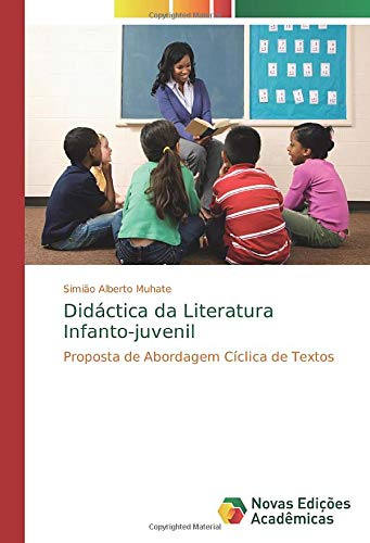 Didáctica da Literatura Infanto-juvenil: Proposta de Abordagem Cíclica de Textos