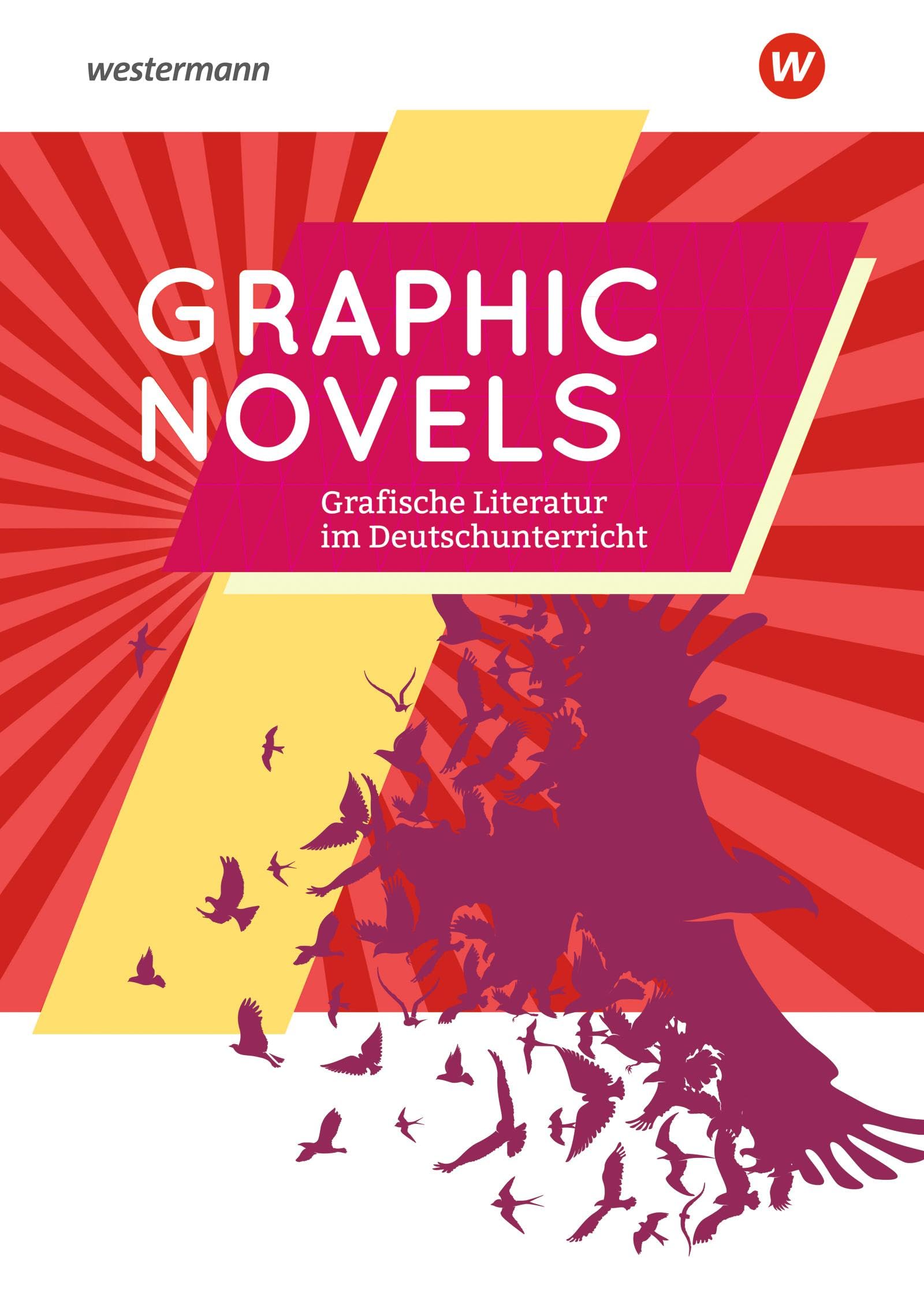 Graphic Novels: Grafische Literatur im Deutschunterricht