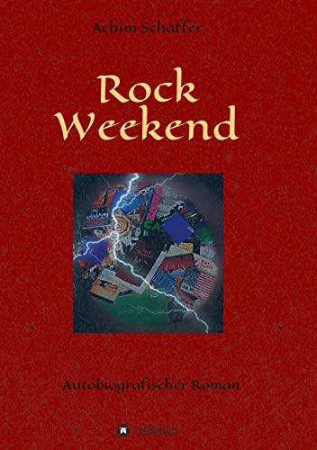 Rock Weekend: Autobiografischer Roman