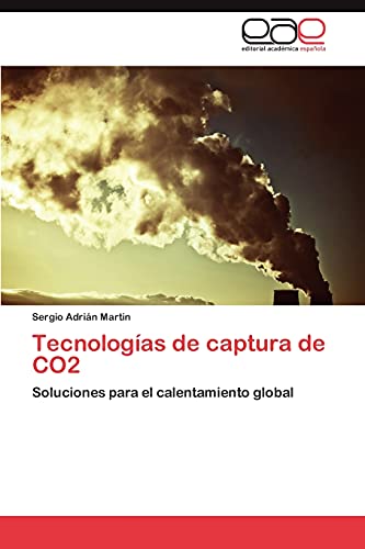 Tecnologías de captura de CO2: Soluciones para el calentamiento global
