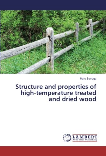 Structure and properties of high-temperature treated and dried wood
