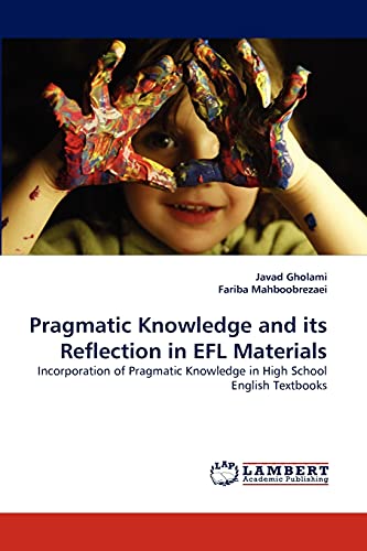 Pragmatic Knowledge and its Reflection in EFL Materials: Incorporation of Pragmatic Knowledge in High School English Textbooks