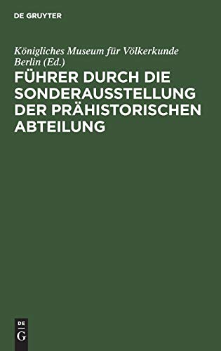 Führer durch die Sonderausstellung der prähistorischen Abteilung: Internationaler Kongress für Historische Wissenschaften, August 1908
