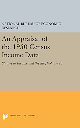 An Appraisal of the 1950 Census Income Data, Volume 23: Studies in Income and Wealth (National Bureau of Economic Research Publications, Band 23)