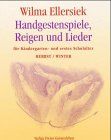 Handgestenspiele, Reigen und Lieder: Für Kindergarten- und erstes Schulalter