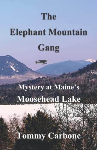The Elephant Mountain Gang - Mystery at Maine's Moosehead Lake (Moosehead Lake Maine Mystery Series, Band 2)