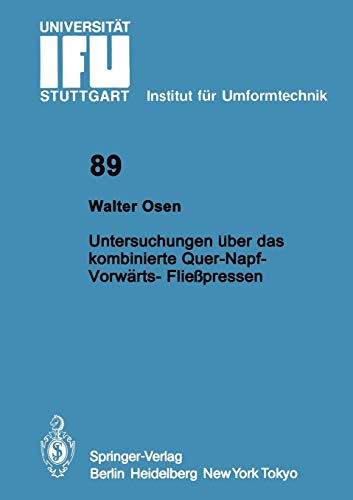 Untersuchungen über das kombinierte Quer-Napf-Vorwärts-Fließpressen (IFU - Berichte aus dem Institut für Umformtechnik der Universität Stuttgart, 89, Band 89)
