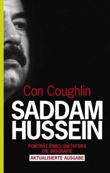 Saddam Hussein: Porträt eines Diktators: Porträt eines Diktators. Die Biografie