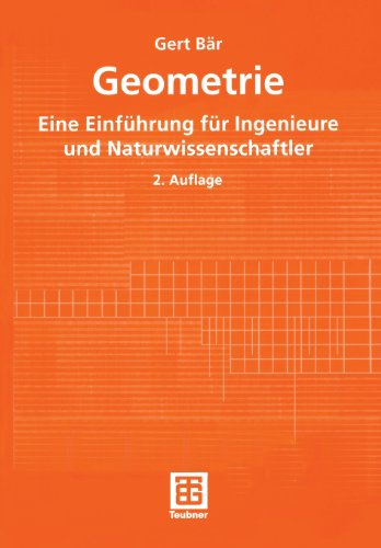 Geometrie. Eine Einführung für Ingenieure und Naturwissenschaftler (Mathematik für Ingenieure und Naturwissenschaftler, Ökonomen und Landwirte)