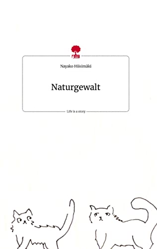 Naturgewalt. Life is a Story - story.one