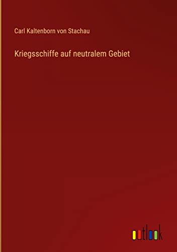 Kriegsschiffe auf neutralem Gebiet