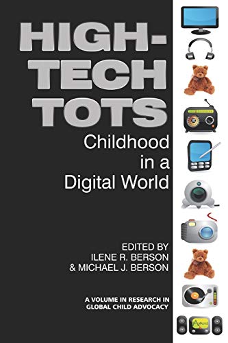 High-Tech Tots: Childhood in a Digital World: Childhood in a Digital World (PB) (Research in Global Child Advocacy)
