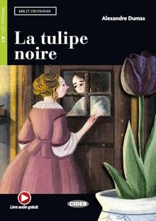 La tulipe noire: Buch + free audio download (Lire et s’entraîner)