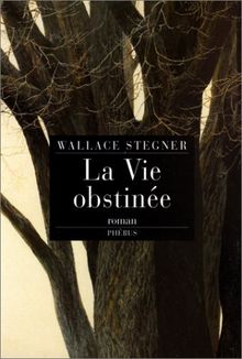 La vie obstinée