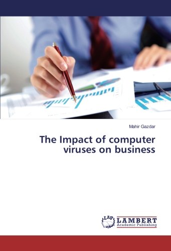 The Impact of computer viruses on business
