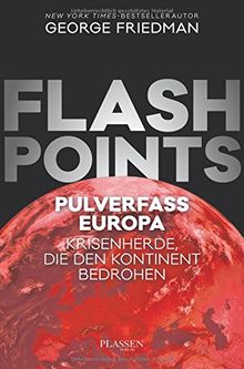 Flashpoints - Pulverfass Europa: Krisenherde, die den Kontinent bedrohen.