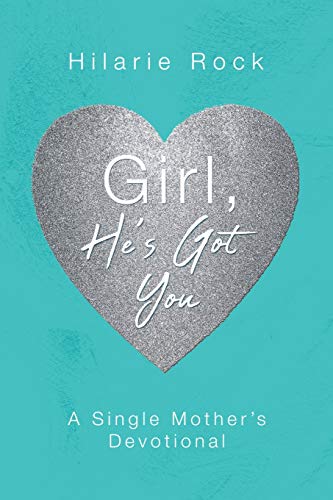 Girl, He's Got You: A Single Mother's Devotional