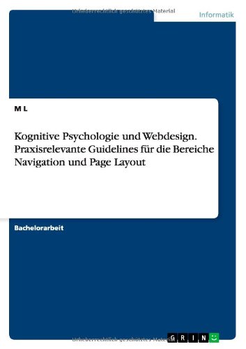 Kognitive Psychologie und Webdesign. Praxisrelevante Guidelines für die Bereiche Navigation und Page Layout