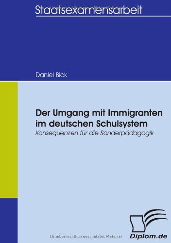 Der Umgang mit Immigranten im deutschen Schulsystem: Konsequenzen für die Sonderpädagogik