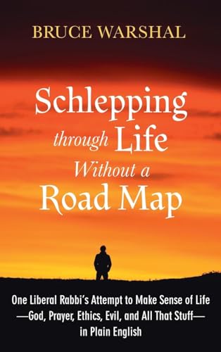 Schlepping Through Life Without a Road Map