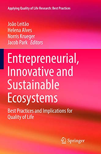 Entrepreneurial, Innovative and Sustainable Ecosystems: Best Practices and Implications for Quality of Life (Applying Quality of Life Research)