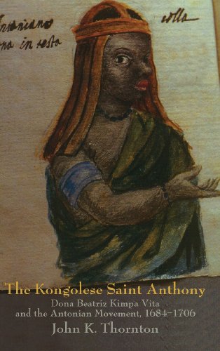 The Kongolese Saint Anthony: Dona Beatriz Kimpa Vita and the Antonian Movement, 1684–1706