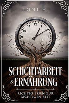Schichtarbeit & Ernährung: Richtig essen zur richtigen Zeit