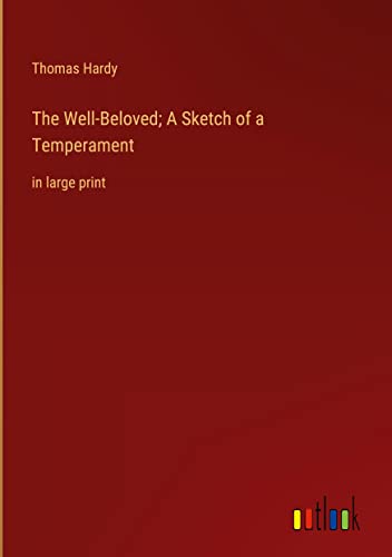 The Well-Beloved; A Sketch of a Temperament: in large print