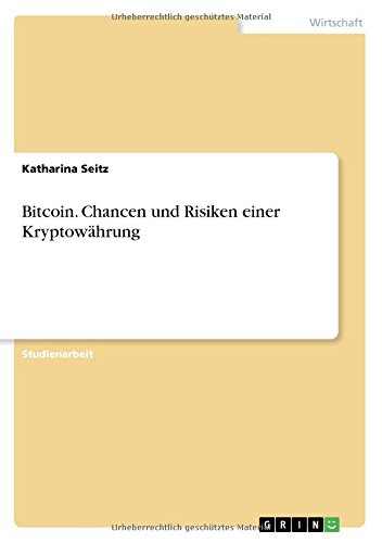 Bitcoin. Chancen und Risiken einer Kryptowährung