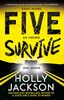 Five Survive: AN INSTANT NUMBER 1 NYT BESTSELLER AND SUNDAY TIMES BESTSELLER! An explosive new crime thriller for summer from the award-winning author of A Good Girls Guide to Murder.