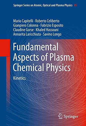 Fundamental Aspects of Plasma Chemical Physics: Kinetics (Springer Series on Atomic, Optical, and Plasma Physics)