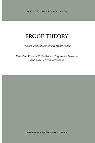 Proof Theory: History and Philosophical Significance (Synthese Library, 292, Band 292)