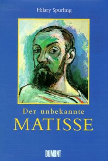 Der unbekannte Matisse. Eine Biographie, 1869-1908