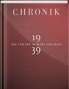 Jubiläumschronik 1939: Tag für Tag in Wort und Bild