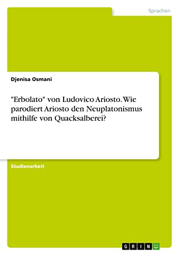 Erbolato von Ludovico Ariosto. Wie parodiert Ariosto den Neuplatonismus mithilfe von Quacksalberei?