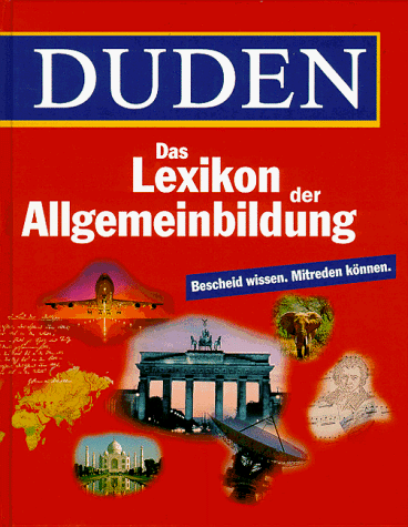 Duden Lexikon der Allgemeinbildung. Was jeder wissen sollte von