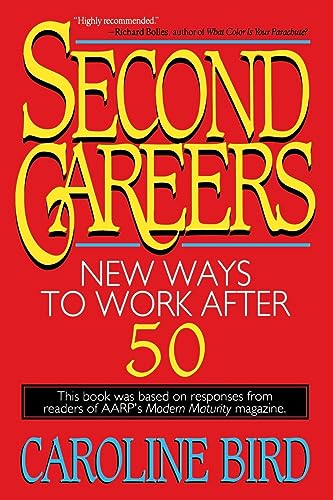 Second Careers: New Ways to Work after 50