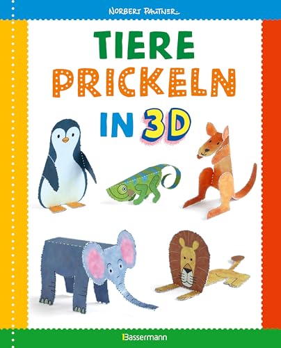 Tiere prickeln in 3D. Prickeln - Zum Basteln, Falten und spielen.: 23 Prickelvorlagen für Kinder ab 4 Jahren. Für Kindergarten Vorschule und zu Hause