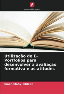 Utilização de E- Portfolios para desenvolver a avaliação formativa e as atitudes