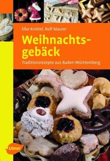 Weihnachtsgebäck: Traditionsrezepte aus Baden-Württemberg