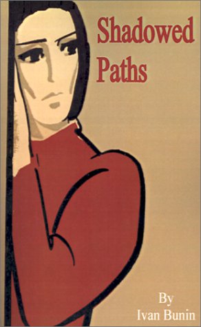 Bunin, Ivan Alekseevich Shadowed Paths