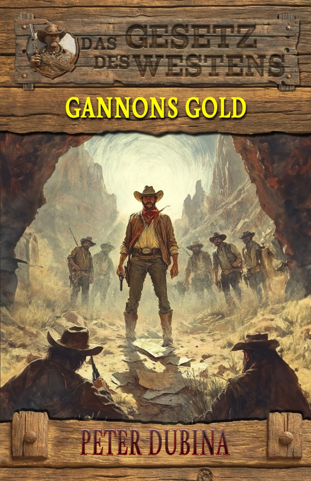 Gannons Gold: Historischer Western (Historische Western-Reihe Das Gesetz des Westens, Band 10)