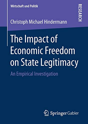 The Impact of Economic Freedom on State Legitimacy: An Empirical Investigation (Wirtschaft und Politik)