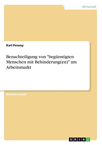 Benachteiligung von begünstigten Menschen mit Behinderung(en) am Arbeitsmarkt