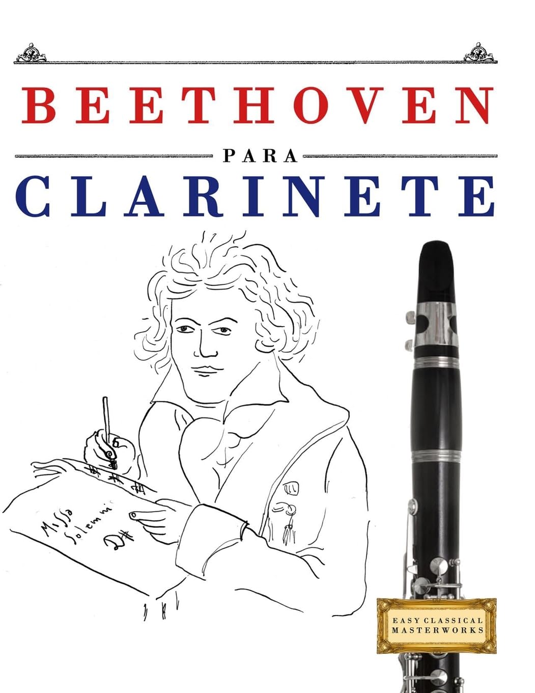 Beethoven para Clarinete: 10 Piezas Fáciles para Clarinete Libro para Principiantes