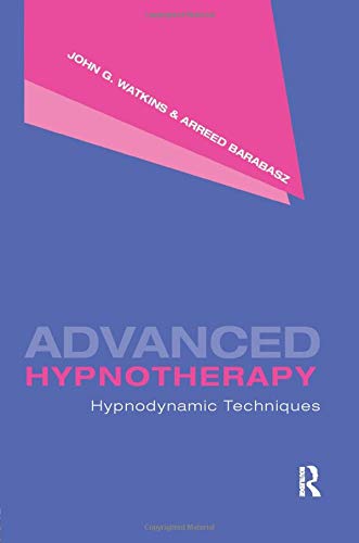 Advanced Hypnotherapy: Hypnodynamic Techniques