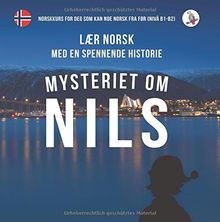 Mysteriet om Nils. Lær norsk med en spennende historie. Norskkurs for deg som kan noe norsk fra før (nivå B1-B2)