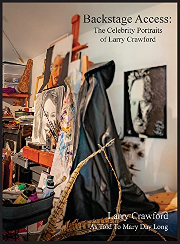 Backstage Access The Celebrity Portraits of Larry Crawford