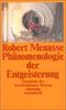 Phänomenologie der Entgeisterung: Geschichte des verschwindenden Wissens (suhrkamp taschenbuch)
